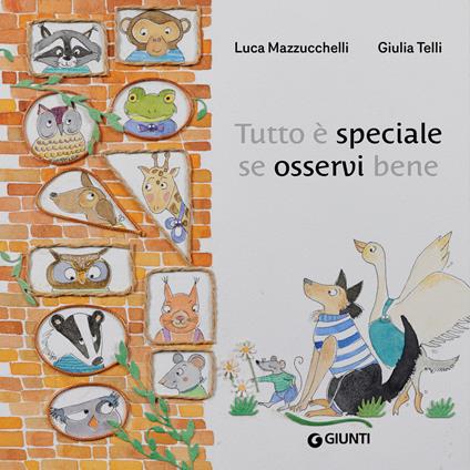Tutto è speciale se osservi bene. Ediz. a colori - Luca Mazzucchelli - copertina