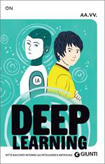Deep learning. Sette racconti intorno all'intelligenza artificiale