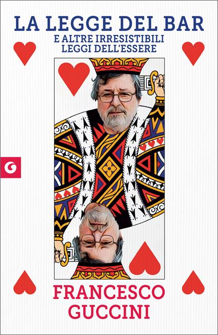 La legge del bar. E altre irresistibili leggi dell'essere - Francesco Guccini - ebook