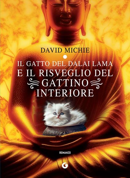 Il gatto del Dalai Lama e il risveglio del gattino interiore - David Michie,Adria Tissoni - ebook
