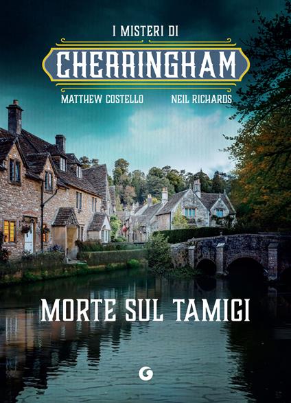 Morte sul Tamigi. I misteri di Cherringham - Matthew Costello,Neil Richards,Roberto Serrai - ebook