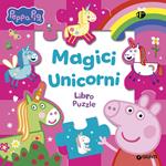 Magici unicorni. Peppa Pig. Ediz. illustrata