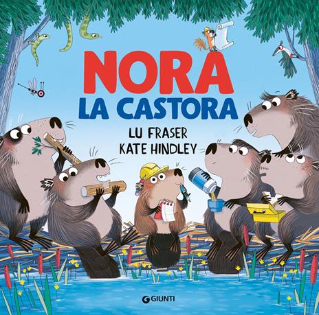 Nora la castora. Ediz. a colori - Lu Fraser - copertina