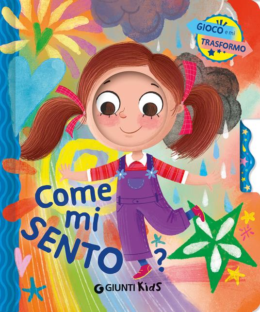 Come mi sento? Gioco e mi trasformo. Ediz. a colori - Roberto Morgese - copertina