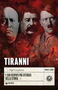 Libro Tiranni. I 100 despoti più efferati della storia Nigel Cawthorne