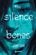 The silence of bones. Ediz. italiana