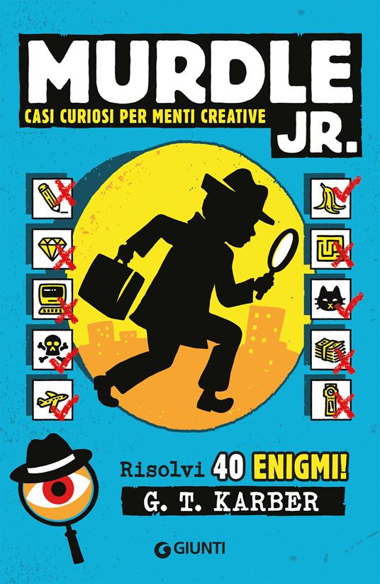 Casi curiosi per menti creative. Murdle jr.. Risolvi 40 enigmi! - G.T. Karber - copertina