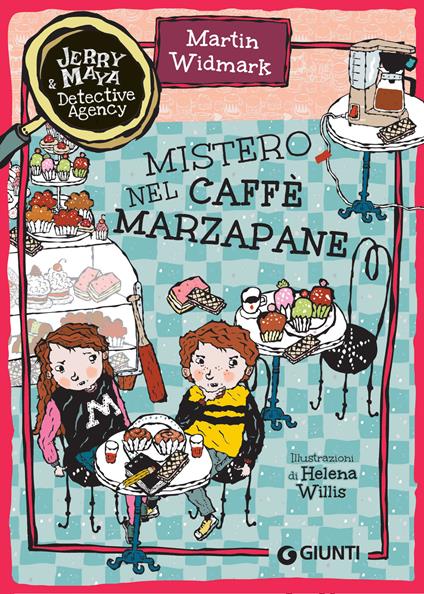 Mistero nel caffè Marzapane. Jerry & Maya detective agency - Martin Widmark,Helena Willis,Sara Rossini - ebook