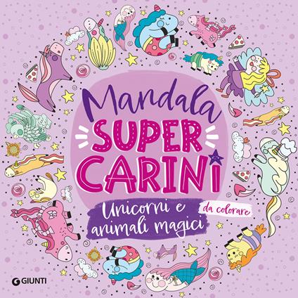 Unicorni e animali magici. Mandala super carini. Ediz. illustrata - copertina