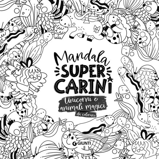 Unicorni e animali magici. Mandala super carini. Ediz. illustrata - 2