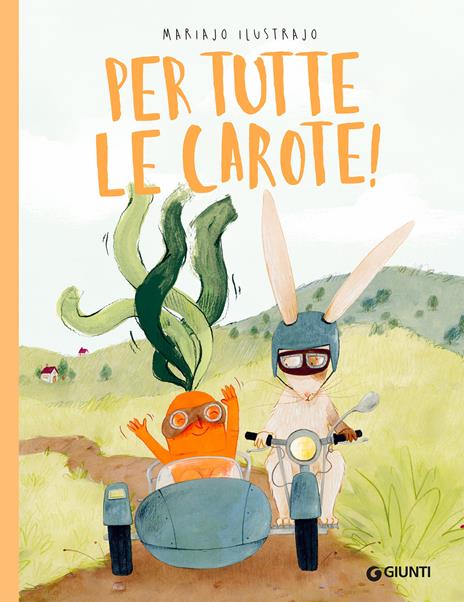 Per tutte le carote! Ediz. a colori - Mariajo Ilustrajo - copertina