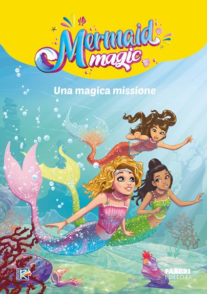 Una magica missione. Mermaid magic. Ediz. a colori - copertina