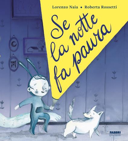 Se la notte fa paura. Ediz. a colori - Lorenzo Naia - copertina