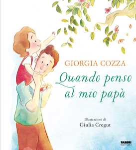 Libro Quando penso al mio papà. Ediz. illustrata Giorgia Cozza