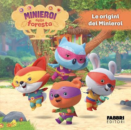 I minieroi della foresta. Ediz. a colori. Vol. 1: Le origini dei minieroi - copertina