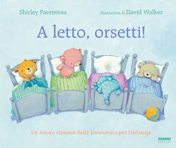Libro A letto, orsetti! Ediz. a colori Shirley Parenteau