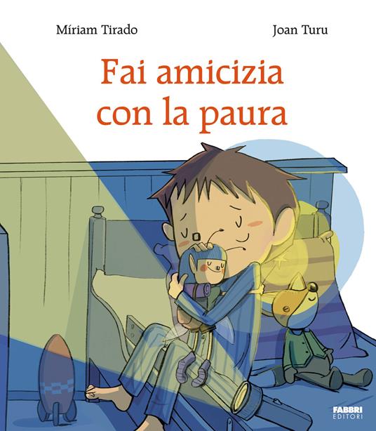 Fai amicizia con la paura. Ediz. a colori - Joan Turu - copertina
