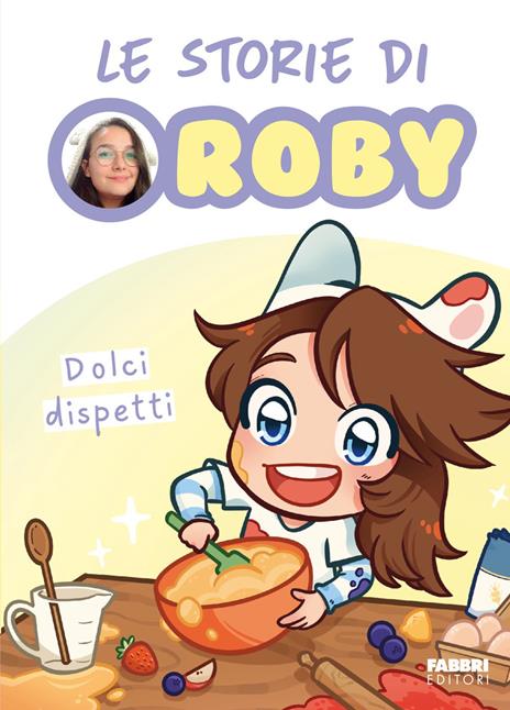 Dolci dispetti. Le storie di Roby - Roby - copertina
