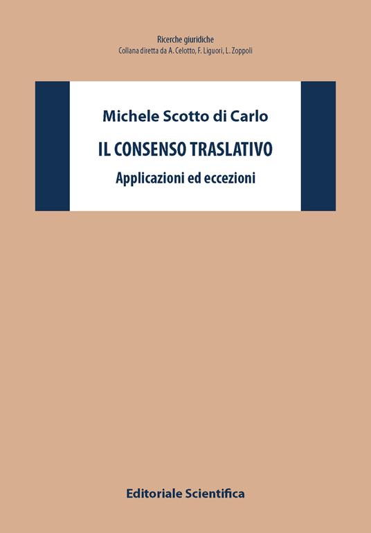 Il consenso traslativo. Applicazioni ed eccezioni - Michele Scotto di Carlo - copertina