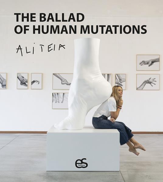 The ballad of human mutations. Ediz. italiana e inglese - Aliteia - copertina