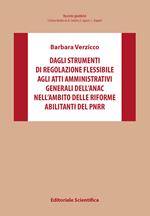 Dagli strumenti di regolazione flessibile agli atti amministrativi generali dell'Anac nell'ambito delle riforme abilitanti del PNRR