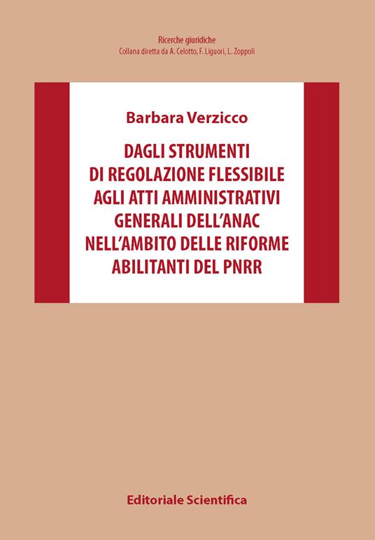 Dagli strumenti di regolazione flessibile agli atti amministrativi generali dell'Anac nell'ambito delle riforme abilitanti del PNRR - Barbara Verzicco - copertina