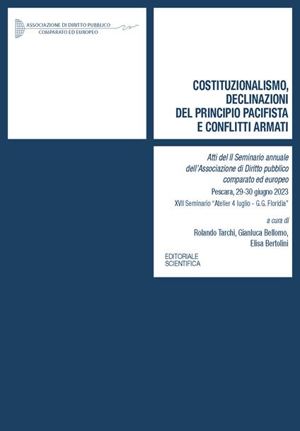 Costituzionalismo, declinazioni del principio pacifista e conflitti armati. Atti del 2º Seminario annuale dell'Associazione di Diritto pubblico comparato ed europeo (Pescara, 29-30 giugno 2023) - copertina