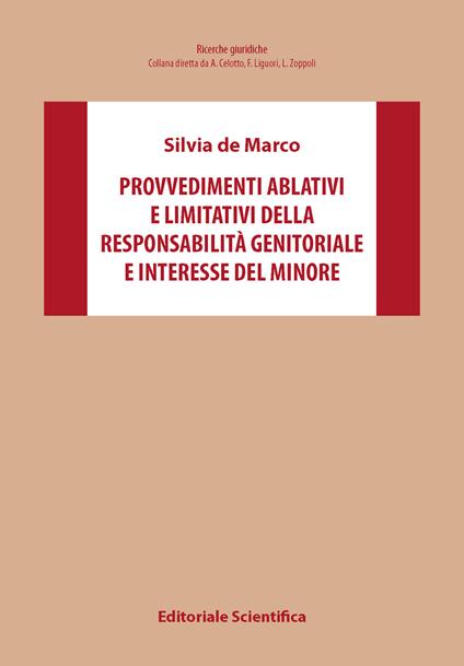 Provvedimenti ablativi e limitativi della responsabilità genitoriale e interesse del minore - Silvia De Marco - copertina