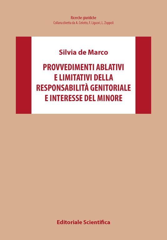 Provvedimenti ablativi e limitativi della responsabilità genitoriale e interesse del minore - Silvia De Marco - copertina
