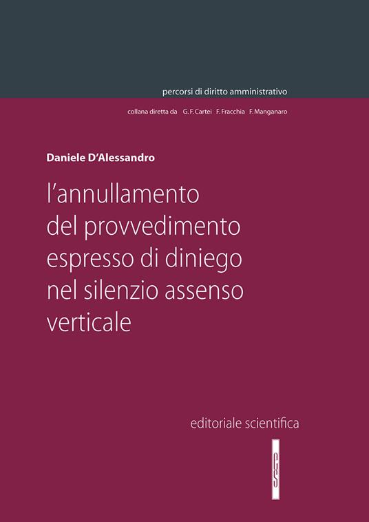 L'annullamento del provvedimento espresso di diniego nel silenzio assenso verticale - Daniele D'Alessandro - copertina