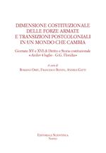 Dimensione costituzionale delle forze armate e transizioni postcoloniali in un mondo che cambia. Giornate XV e XVI di diritto e storia costituzionale «Atelier 4 luglio-G.G.Floridia»
