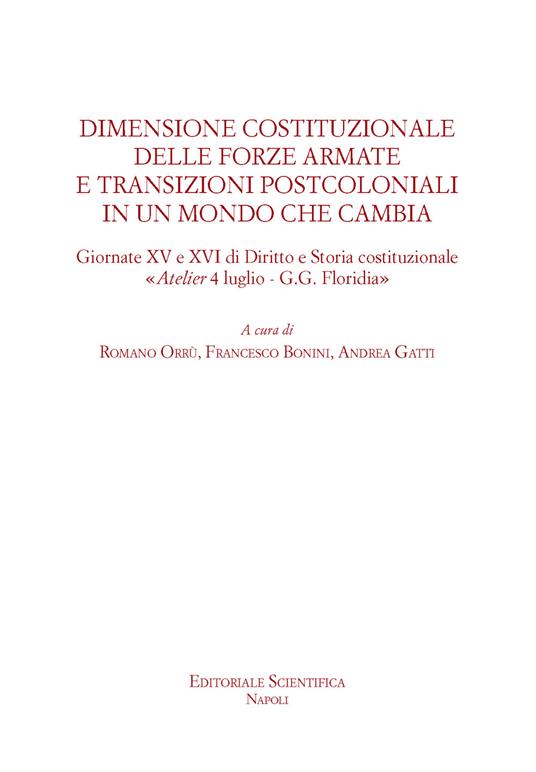 Dimensione costituzionale delle forze armate e transizioni postcoloniali in un mondo che cambia. Giornate XV e XVI di diritto e storia costituzionale «Atelier 4 luglio-G.G.Floridia» - copertina