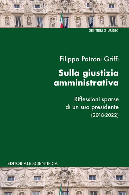 Sulla giustizia amministrativa. Riflessioni sparse di un suo presidente (2018-2022) - Filippo Patroni Griffi - copertina
