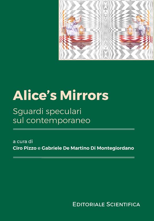 Alice's mirrors. Sguardi speculari sul contemporaneo - copertina