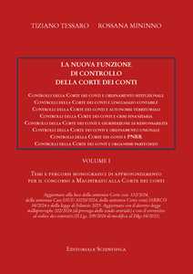 La nuova funzione di controllo della corte dei conti. Temi e percorsi monografici di approfondimento per il concorso a magistrato alla Corte dei Conti. Vol. 1