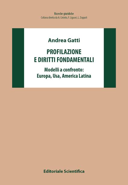 Profilazione e diritti fondamentali. Modelli a confronto: Europa, Usa, America Latina - Andrea Gatti - copertina