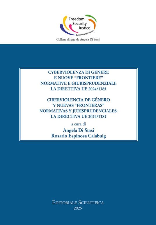 Cyberviolenza di genere e nuove «frontiere» normative e giurisprudenziali: la direttiva UE 2024/1385-Ciberviolencia de género y nuevas «fronteras» normativas y jurisprudenciales: la directiva UE 2024/1385 - copertina