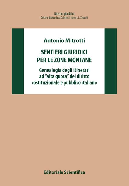 Sentieri giuridici per le zone montane. Genealogia degli itinerari ad «alta quota» del diritto costituzionale e pubblico italiano - Antonio Mitrotti - copertina