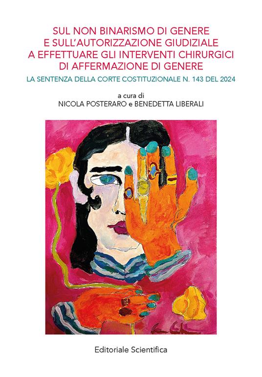 Sul non binarismo di genere e sull'autorizzazione giudiziale a effettuare gli interventi chirurgici di affermazione di genere. La sentenza della corte costituzionale n.143 del 2024 - copertina