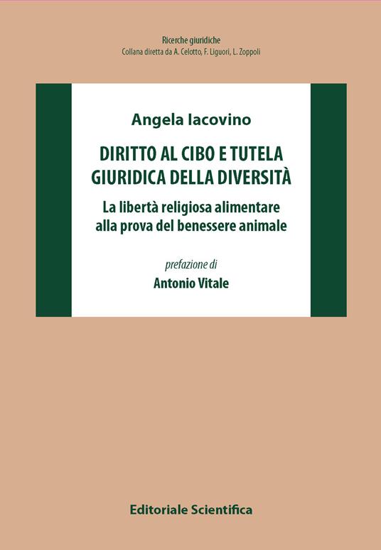 Diritto al cibo e tutela giuridica della diversità. La libertà religiosa alimentare alla prova del benessere animale - Angela Iacovino - copertina