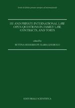 Eu and private international law: open questions in family law, contracts, and torts