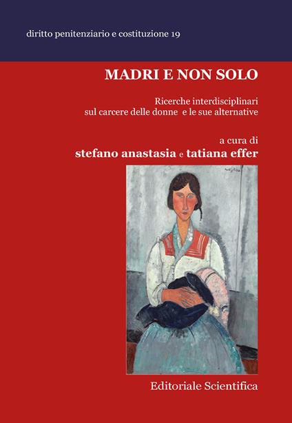 Madri e non solo. Ricerche interdisciplinari sul carcere delle donne e le sue alternative - copertina