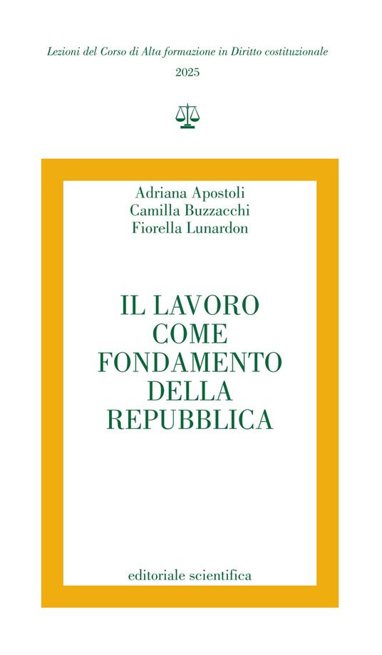 Il lavoro come fondamento della repubblica - Adriana Apostoli,Camilla Buzzacchi,Fiorella Lunardon - copertina