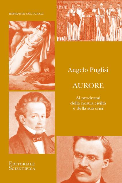 Aurore. Ai prodomi della nostra civiltà e della sua crisi - Angelo Puglisi - copertina