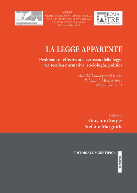 La legge apparente. Problemi di effettività e certezza della legge tra tecnica normativa, sociologia, politica. Atti del Convegno (Roma, 28 gennaio 2025) - copertina