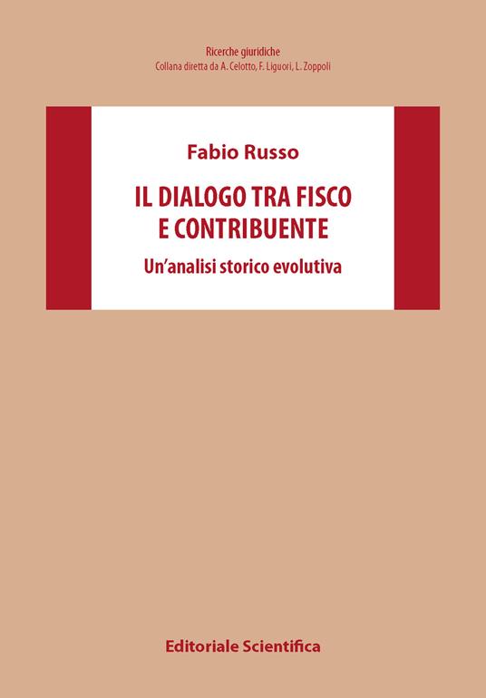 Il dialogo tra fisco e contribuente. Un'analisi storico-evolutiva - Fabio Russo - copertina