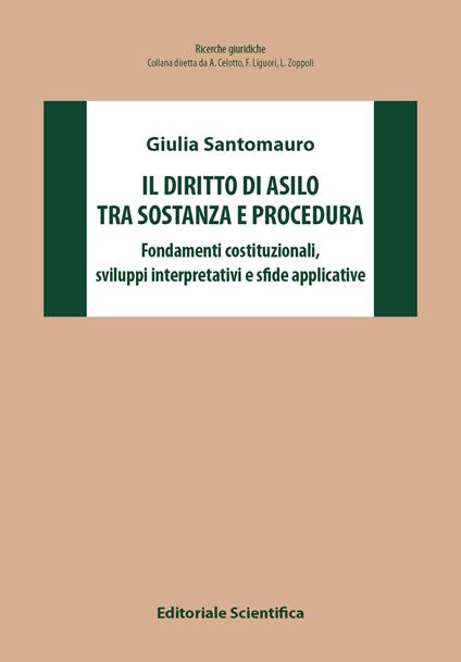 Il diritto di asilo tra sostanza e procedura. Fondamenti costituzionali, sviluppi interpretativi e sfide applicative - Giulia Santomauro - copertina