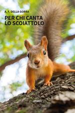 Per chi canta lo scoiattolo