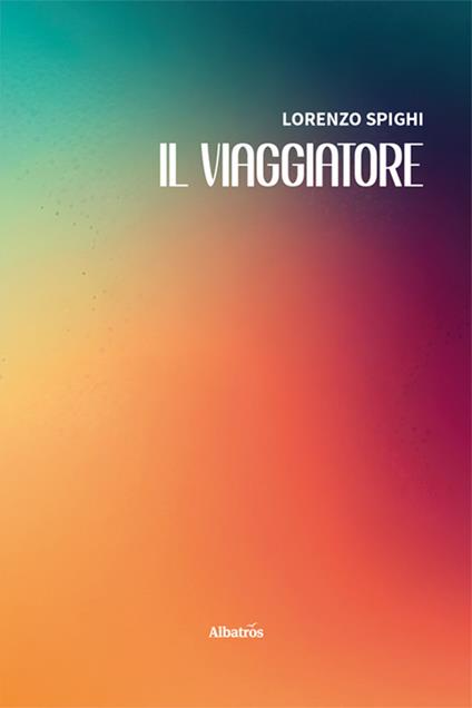 Il viaggiatore - Lorenzo Spighi - copertina