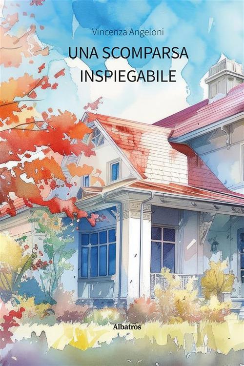 Una scomparsa inspiegabile - Vincenza Angeloni - ebook